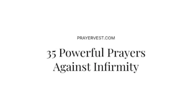 35 Powerful Prayers Against Infirmity