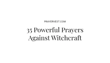 35 Powerful Prayers Against Witchcraft