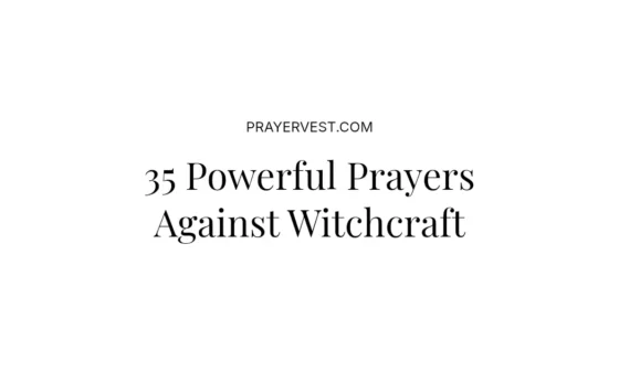 35 Powerful Prayers Against Witchcraft