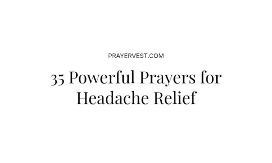 35 Powerful Prayers for Headache Relief