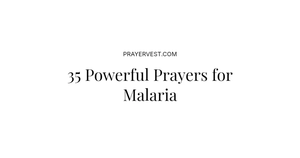 35 Powerful Prayers for Malaria