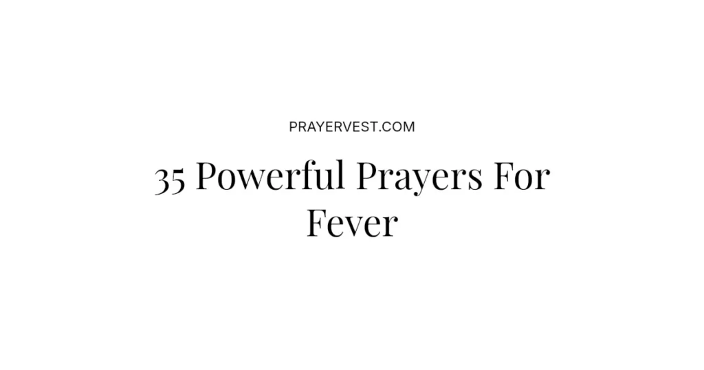 35 Powerful Prayers For Fever
