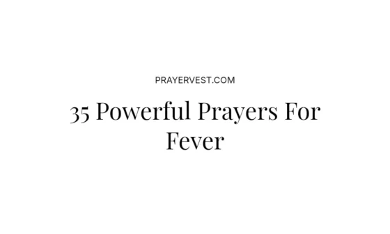 35 Powerful Prayers For Fever