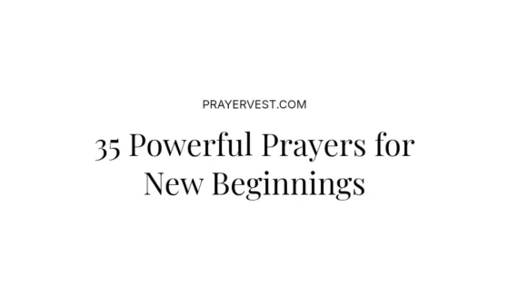 35 Powerful Prayers for New Beginnings