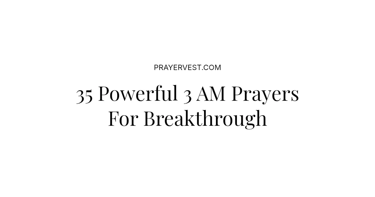 35 Powerful 3 AM Prayers For Breakthrough 2026