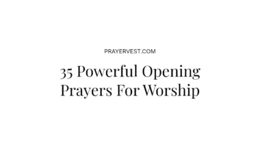 35 Powerful Opening Prayers For Worship