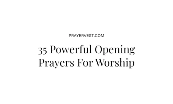 35 Powerful Opening Prayers For Worship