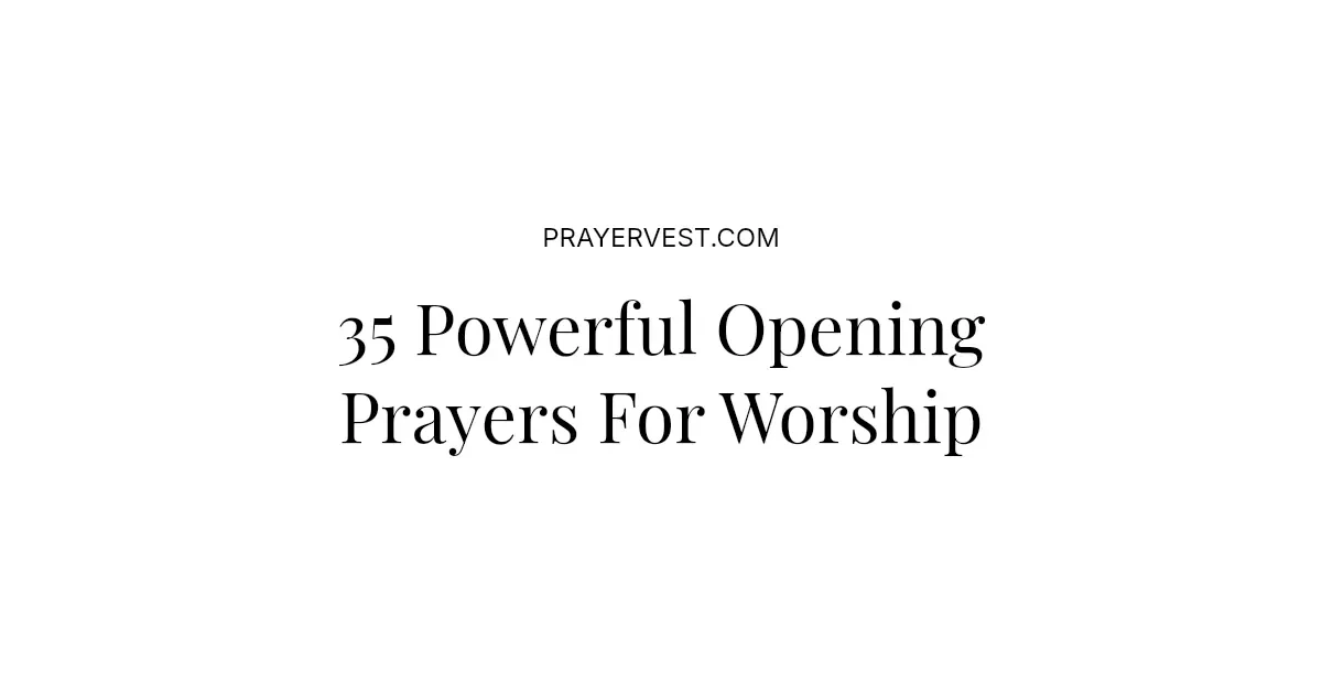 35 Powerful Opening Prayers For Worship 2026