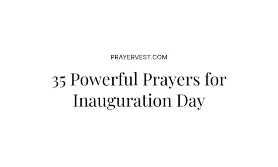 35 Powerful Prayers for Inauguration Day