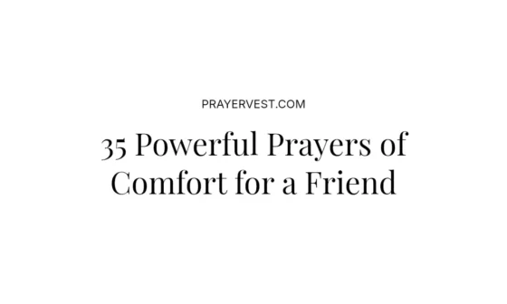 35 Powerful Prayers of Comfort for a Friend