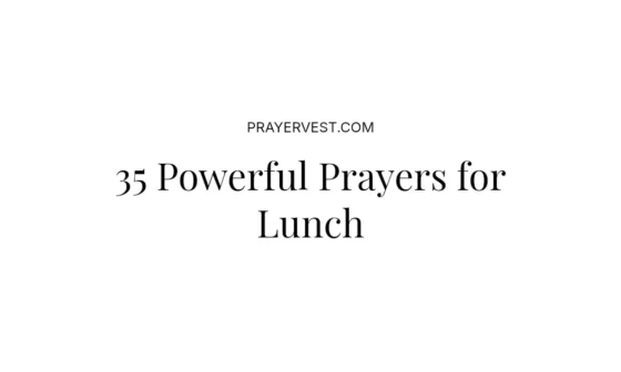 35 Powerful Prayers for Lunch