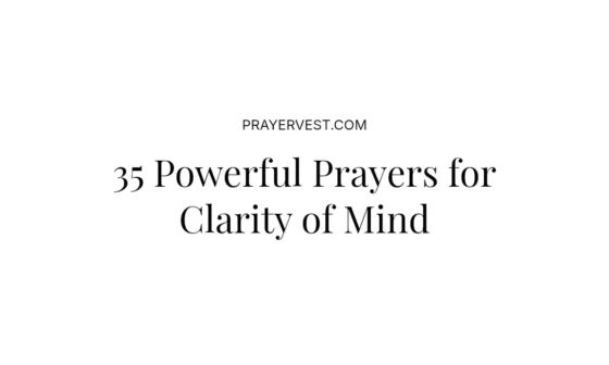 35 Powerful Prayers for Clarity of Mind