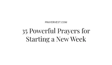 35 Powerful Prayers for Starting a New Week
