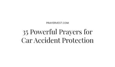 35 Powerful Prayers for Car Accident Protection