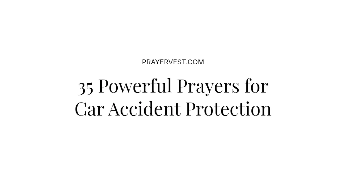35 Powerful Prayers Against Car Accident 2026