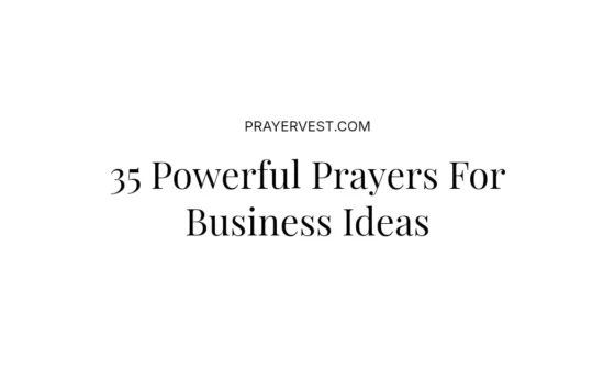 35 Powerful Prayers For Business Ideas