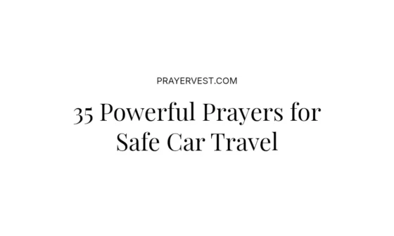 35 Powerful Prayers for Safe Car Travel
