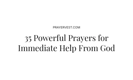 35 Powerful Prayers for Immediate Help From God