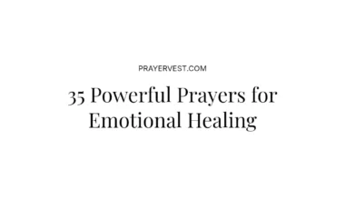 35 Powerful Prayers for Emotional Healing