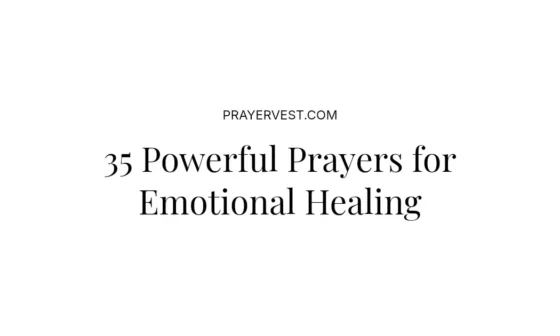 35 Powerful Prayers for Emotional Healing