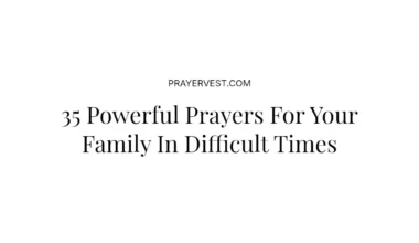 35 Powerful Prayers For Your Family In Difficult Times