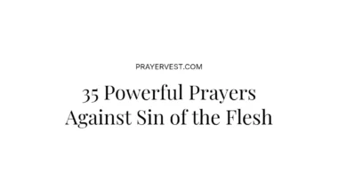 35 Powerful Prayers Against Sin of the Flesh