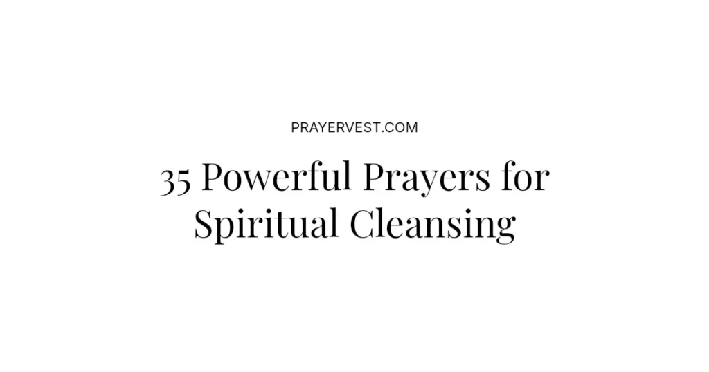 35 Powerful Prayers for Spiritual Cleansing