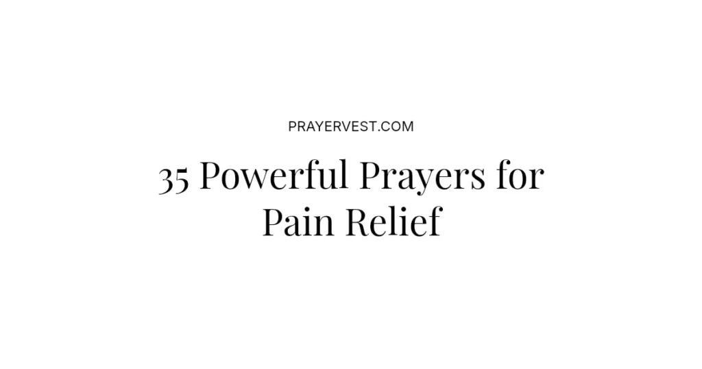 35 Powerful Prayers for Pain Relief