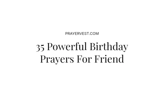 35 Powerful Birthday Prayers For Friend