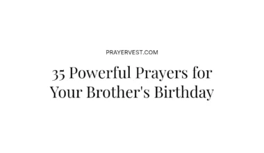 35 Powerful Prayers for Your Brother's Birthday