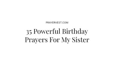 35 Powerful Birthday Prayers For My Sister