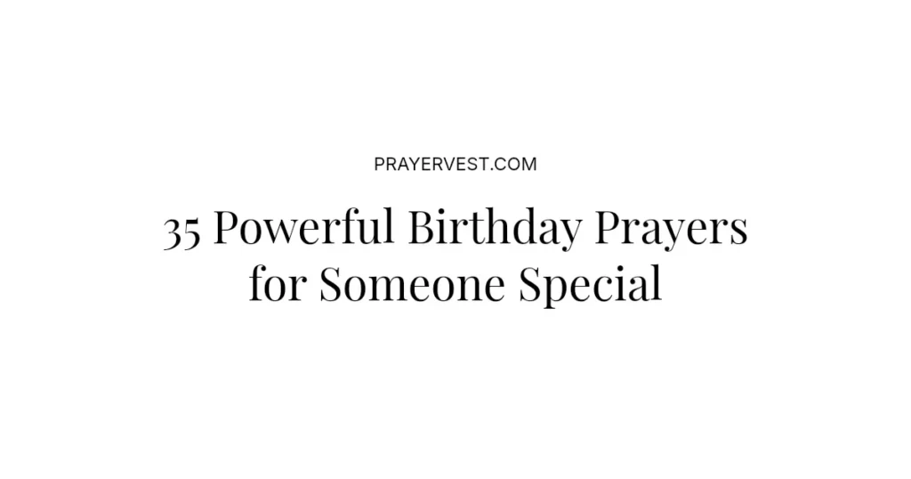 35 Powerful Birthday Prayers for Someone Special