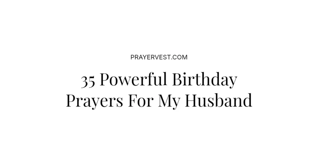 35 Powerful Birthday Prayers For My Husband