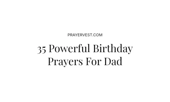 35 Powerful Birthday Prayers For Dad