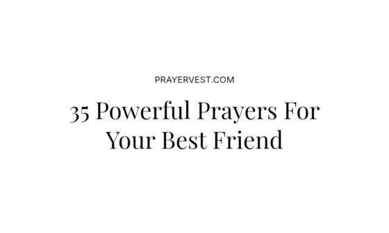 35 Powerful Prayers For Your Best Friend