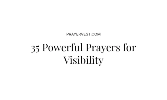 35 Powerful Prayers for Visibility