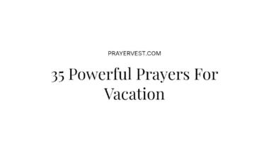 35 Powerful Prayers For Vacation