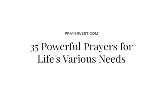 35 Powerful Prayers for Life's Various Needs