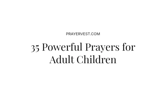 35 Powerful Prayers for Adult Children