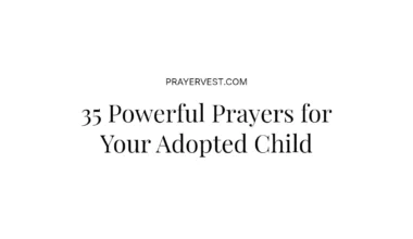 35 Powerful Prayers for Your Adopted Child