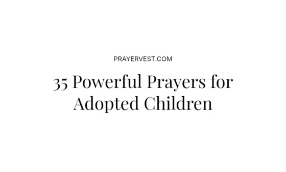 35 Powerful Prayers for Adopted Children