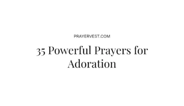 35 Powerful Prayers for Adoration
