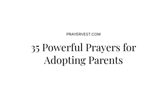 35 Powerful Prayers for Adopting Parents