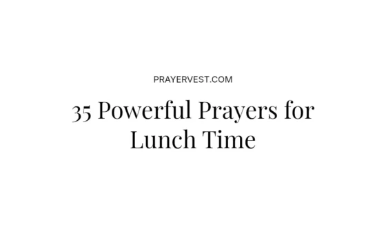 35 Powerful Prayers for Lunch Time