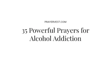 35 Powerful Prayers for Alcohol Addiction