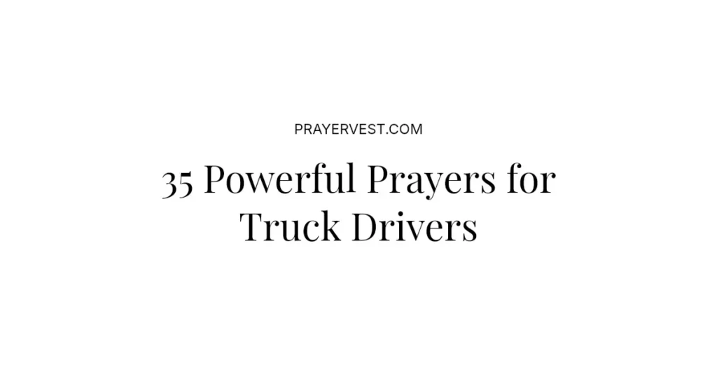 35 Powerful Prayers for Truck Drivers
