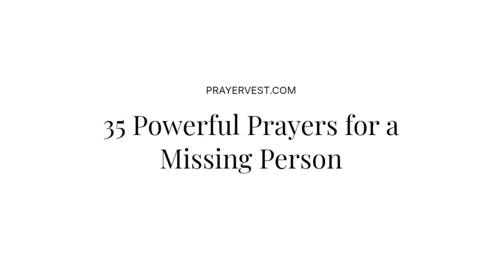 35 Powerful Prayers for a Missing Person