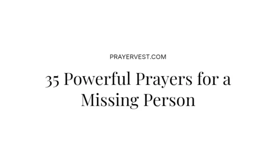35 Powerful Prayers for a Missing Person