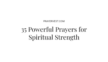 35 Powerful Prayers for Spiritual Strength