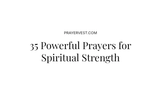 35 Powerful Prayers for Spiritual Strength